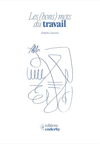Les (bons) mots du travail
