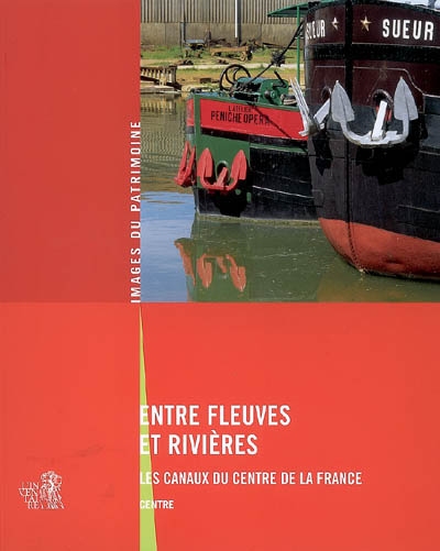 Entre fleuves et rivières : les canaux du centre de la France