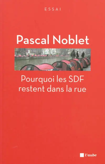 Pourquoi les SDF restent dans la rue