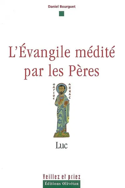 L'Evangile médité par les Pères : Luc