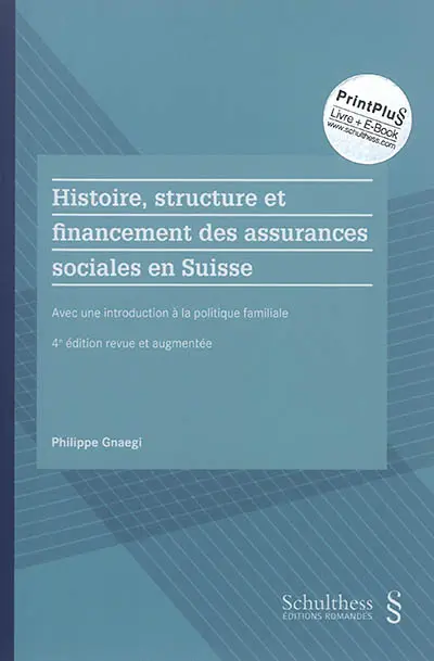 Histoire, structure et financement des assurances sociales en Suisse : avec une introduction à la politique familiale