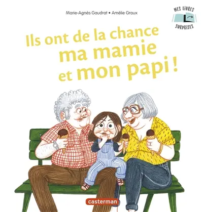 Ils ont de la chance ma mamie et mon papi !