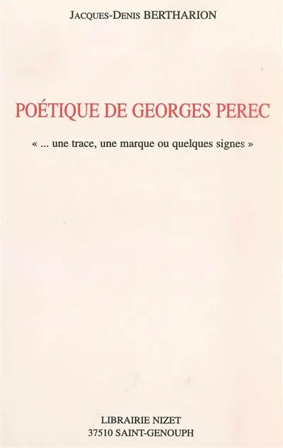 Poétique de Georges Perec : une trace, une marque ou quelques signes