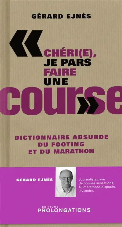 Chéri(e), je pars faire une course : dictionnaire absurde du footing et du marathon
