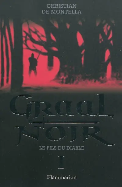 Graal noir. Vol. 1. Le fils du diable