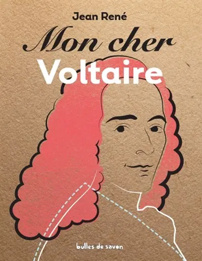 Mon cher Voltaire