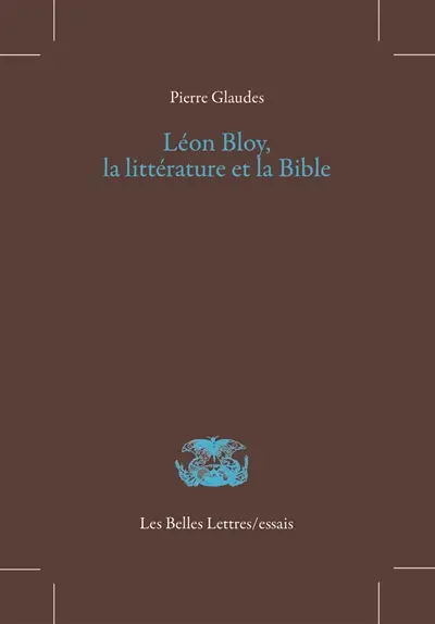 Léon Bloy, la littérature et la Bible