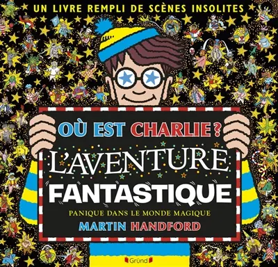 Où est Charlie ?. L'aventure fantastique : panique dans le monde magique