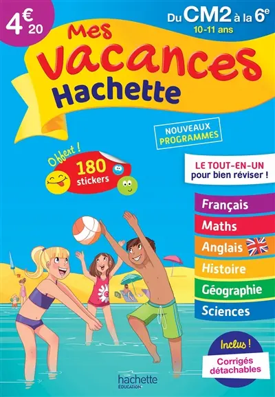 Mes vacances Hachette du CM2 à la 6e, 10-11 ans : le tout-en-un pour bien réviser ! : nouveaux programmes