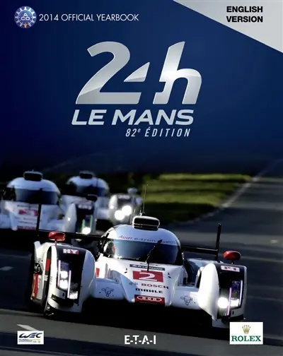 24h Le Mans : 82e édition : 2014 official yearbook