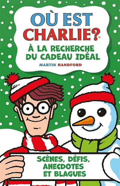 Où est Charlie ?. A la recherche du cadeau idéal : scènes, défis, anecdotes et blagues