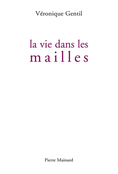 La vie dans les mailles