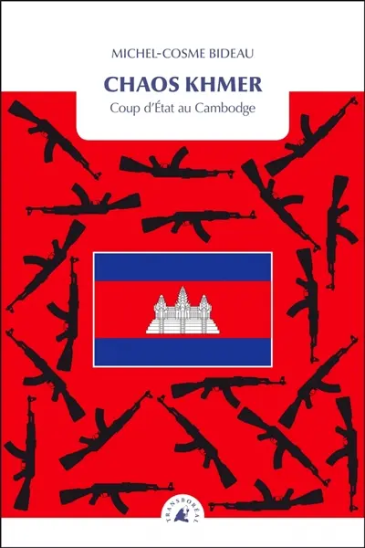 Chaos khmer : coup d'Etat au Cambodge