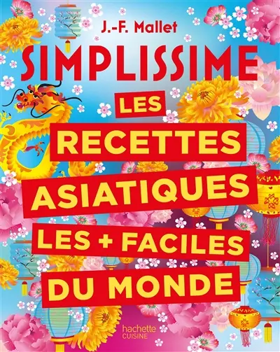 Simplissime : les recettes asiatiques les + faciles du monde