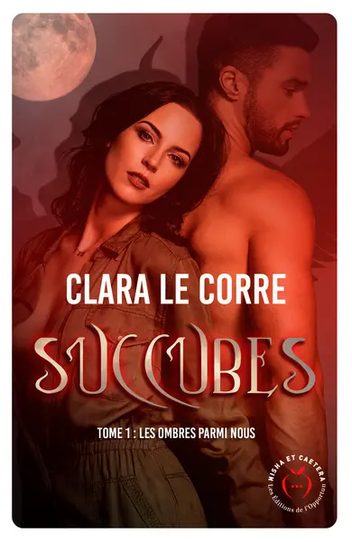 Succubes. Vol. 1. Les ombres parmi nous