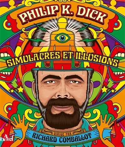 Philip K. Dick : simulacres et illusions