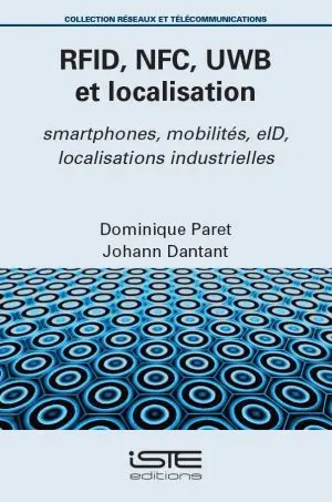 RFID, NFC, UWB et localisation : smartphones, mobilités, elD, localisations industrielles