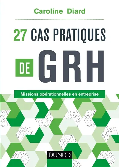 27 cas pratiques de GRH : missions opérationnelles en entreprise
