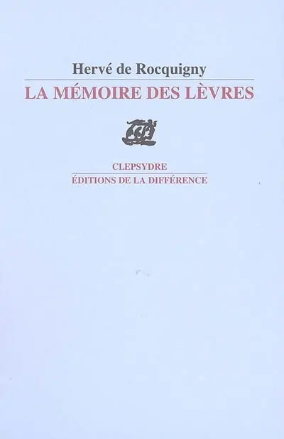 La mémoire des lèvres : poèmes