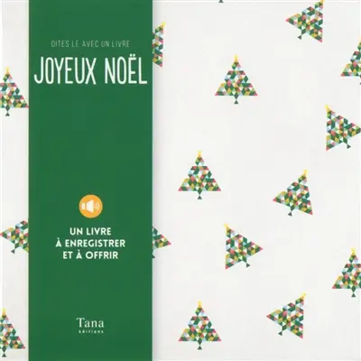 Joyeux Noël : dites-le avec un livre : un livre à enregistrer et à offrir