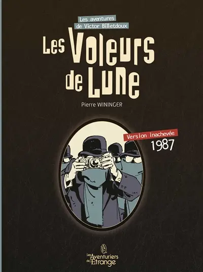 Les aventures de Victor Billetdoux. Vol. 4. Les voleurs de lune : version inachevée 1987