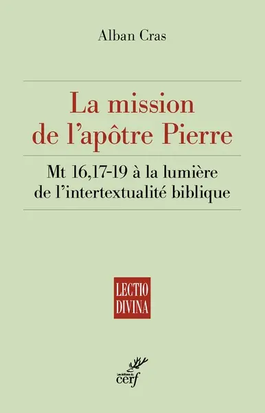 La mission de l'apôtre Pierre : Mt 16, 17-19 à la lumière de l'intertextualité biblique