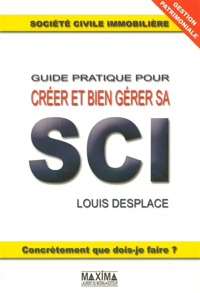Guide pratique pour créer et bien gérer sa SCI