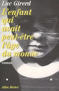 L'enfant qui avait peut-être l'âge du monde