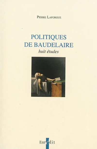 Politiques de Baudelaire : huit études