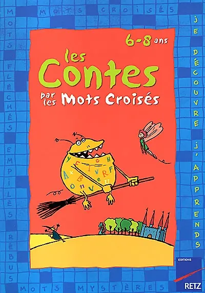 Les contes par les mots croisés : 6-8 ans