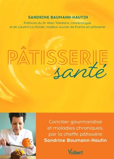 Pâtisserie santé : concilier gourmandise et maladies chroniques