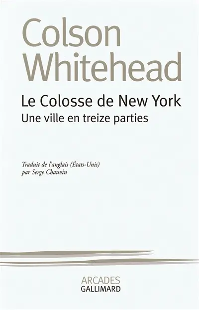 Le colosse de New York : une ville en treize parties