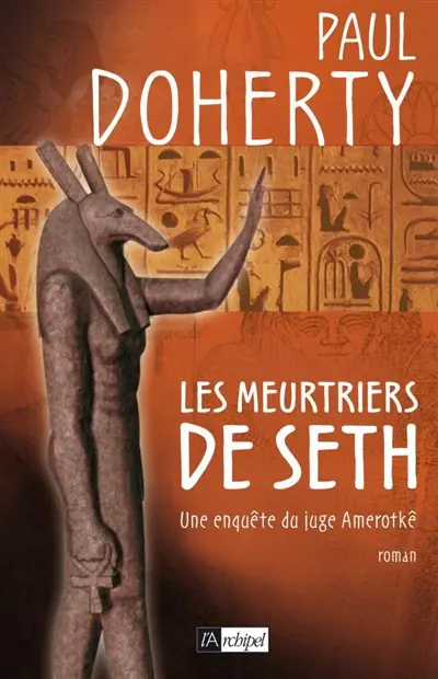 Une enquête du juge Amerotkê. Vol. 4. Les meurtiers de Seth