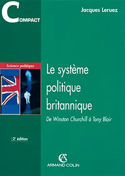 Le système politique britannique : de Winston Churchill à Tony Blair