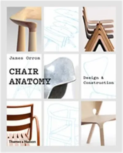 Chair Anatomy : Design and Construction (Hardback)