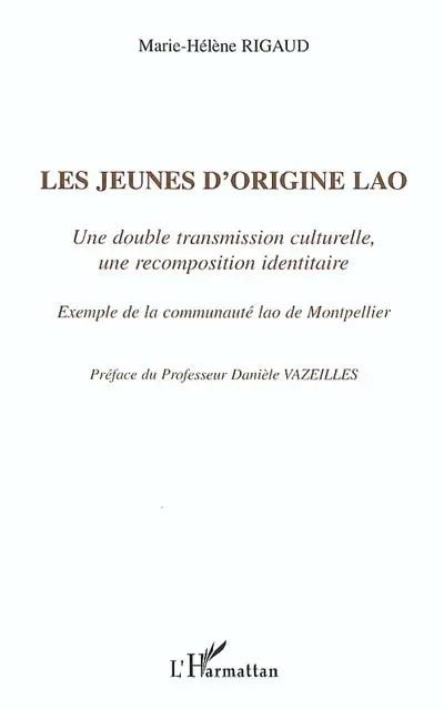 Les jeunes d'origine lao : une double transmission culturelle, une recomposition identitaire : exemple de la communauté lao de Montpellier