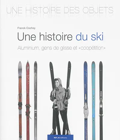 Une histoire du ski : aluminium, gens de glisse et coopétition