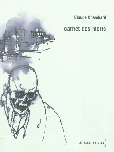 Un nécessaire malentendu. Vol. 4. Carnet des morts