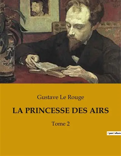 LA PRINCESSE DES AIRS : Une aventure aérienne et terrestre au tournant du XXe siècle