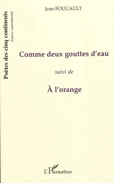 Comme deux gouttes d'eau. A l'orange