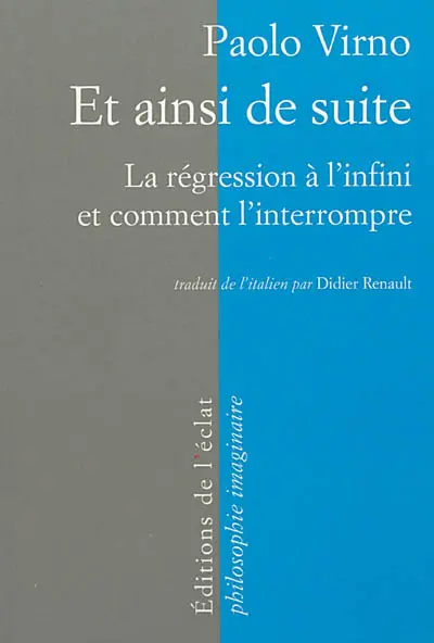 Et ainsi de suite : la régression à l'infini et comment l'interrompre : logique et anthropologie