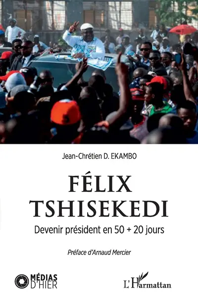 Félix Tshisekedi : devenir président en 50 + 20 jours