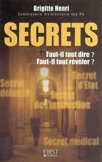 Secrets : faut-il tout dire ? Faut-il tout révéler ?