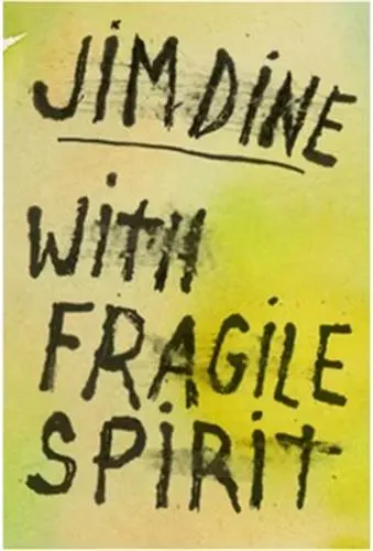 Jim Dine With Fragile Spirit