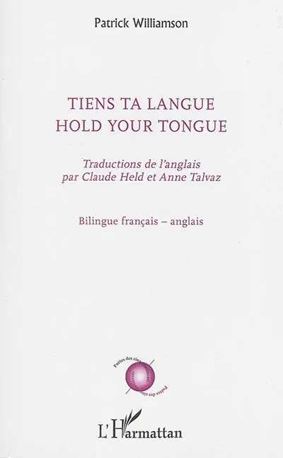 Tiens ta langue. Hold your tongue