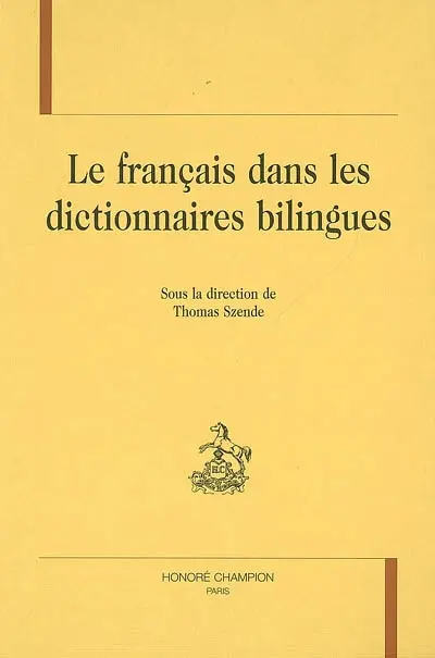 Le français dans les dictionnaires bilingues : actes des quatrièmes journées d'étude sur la lexicographie bilingue, Paris, les 22, 23 et 24 mai 2003