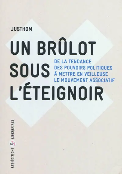 Un brûlot sous l'éteignoir : de la tendance des pouvoirs politiques à mettre en veilleuse le mouvement associatif