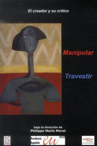 Le créateur et sa critique. Vol. 3. Manipuler, travestir