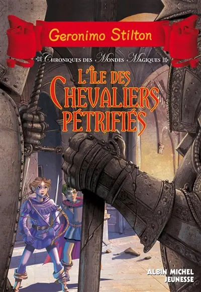 Chroniques des mondes magiques. Vol. 5. L'île des chevaliers pétrifiés