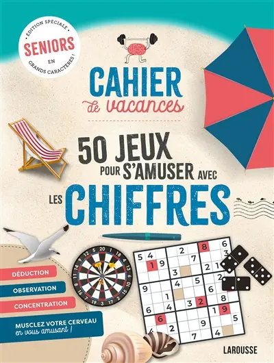 Cahier de vacances : 50 jeux pour s'amuser avec les chiffres : seniors, édition spéciale en grands caractères !